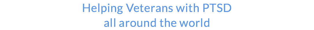 Helping Veterans with PTSD all around the world