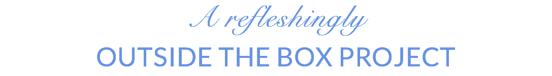 A refleshingly Outside the box Project 