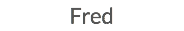 Fred