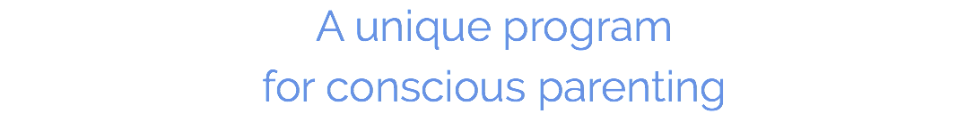 A unique program for conscious parenting