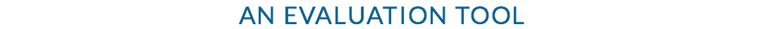 AN EVALUATION TOOL