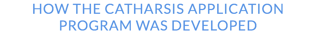 How The Catharsis Application Program was Developed
