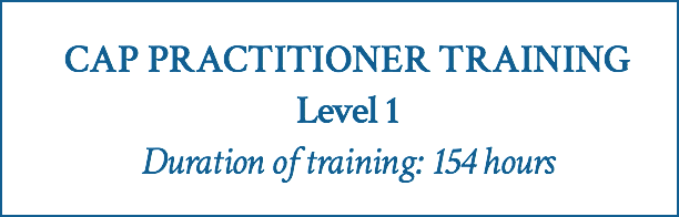 &nbsp;CAP PRACTITIONER TRAINING Level 1 Duration of training: 154 hours