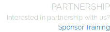 PARTNERSHIP Interested in partnership with us? Sponsor Training