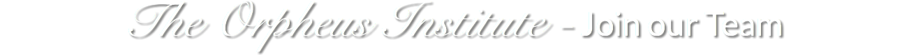 The Orpheus Institute - Join our Team