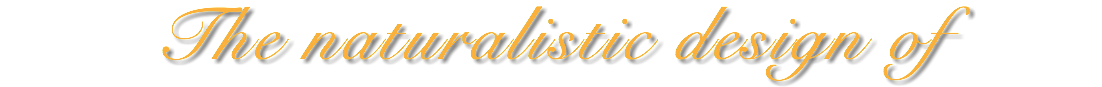The naturalistic design of