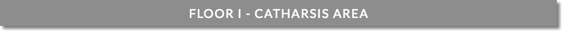 FLOOR I - CATHARSIS AREA